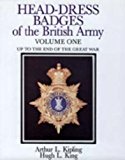 HEAD-DRESS BADGES OF THE BRITISH ARMY.Vol 1. 1800-1918