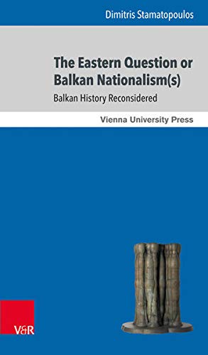The Eastern Question or Balkan Nationalism(s by Dimitris Stamatopoulos PAPERBACK