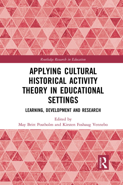 Applying Cultural Historical Activity Theory in Educational S... - 9781032085135