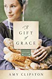 A Gift of Grace (Kauffman Amish Bakery Series). Amy New<| - Image 2