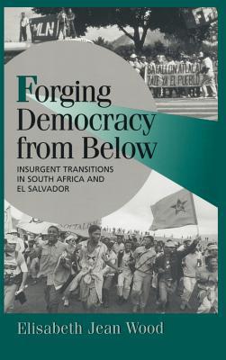 Forging Democracy from Below Wood Hardback Cambridge University Press