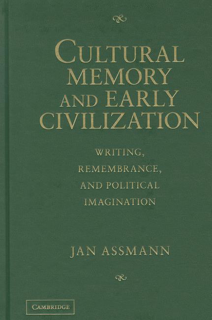 Cultural Memory and Early Civilization by Jan Assmann - 9780521763813