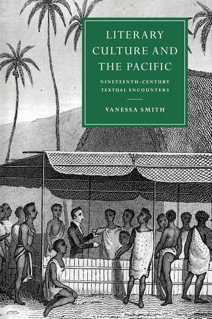 Literary Culture and the Pacific Nineteenth-Century Textual Encounters Smith