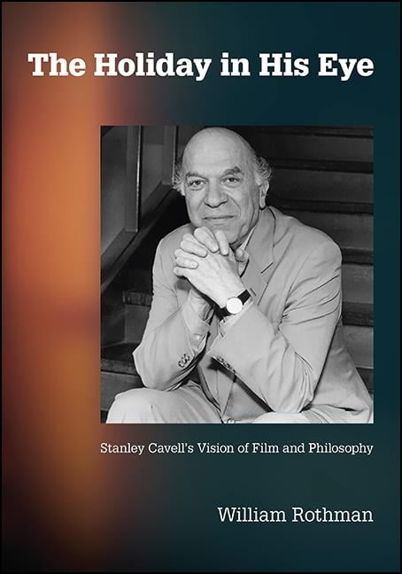 The Holiday In His Eye : Stanley Cavell'