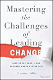 Mastering the Challenges of Leading Change - 9781119102205