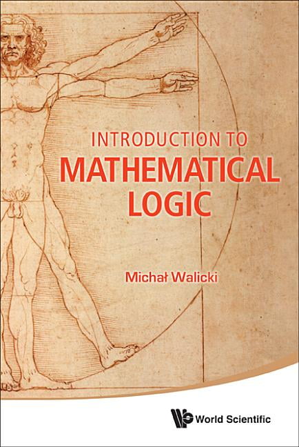 Introduction To Mathematical Logic by Michal Walicki - 9789814343862