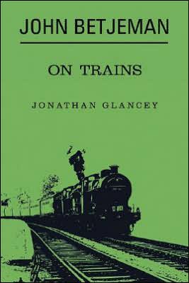 John Betjeman on Trains