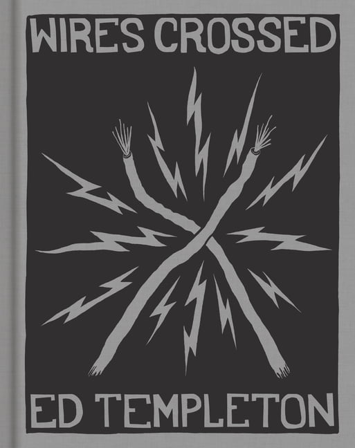 Ed Templeton: Wires Crossed by Ed Templeton, Brian Anderson, ... - 9781597115360