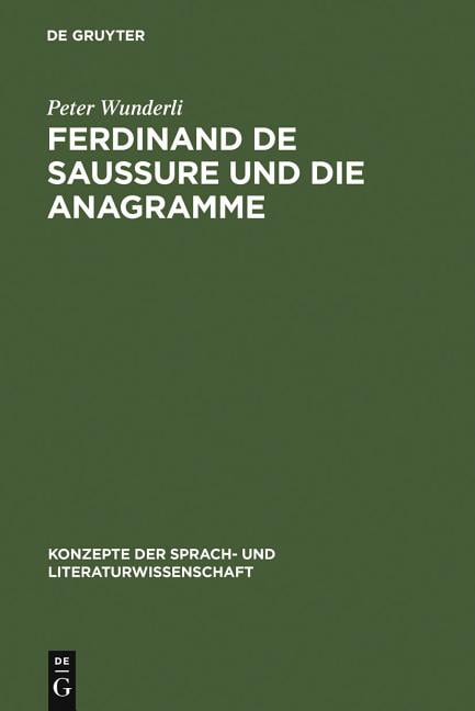 Ferdinand de Saussure und die Anagramme by Peter Wunderli - 9783484220133