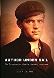 Author Under Sail – The Imagination of Jack London, 1893–1902 Williams Hardback