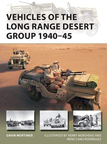 Vehicles of the Long Range Desert Group 1940–45 by Gavin Mortimer - Image 2