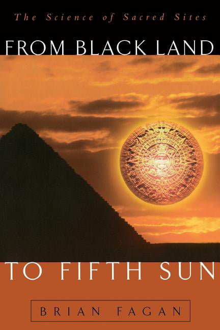 From Black Land To Fifth Sun by Brian Fagan - 9780738201412