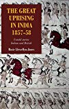 The Great Uprising in India, 1857–58 – Untold Stories, Indian and British