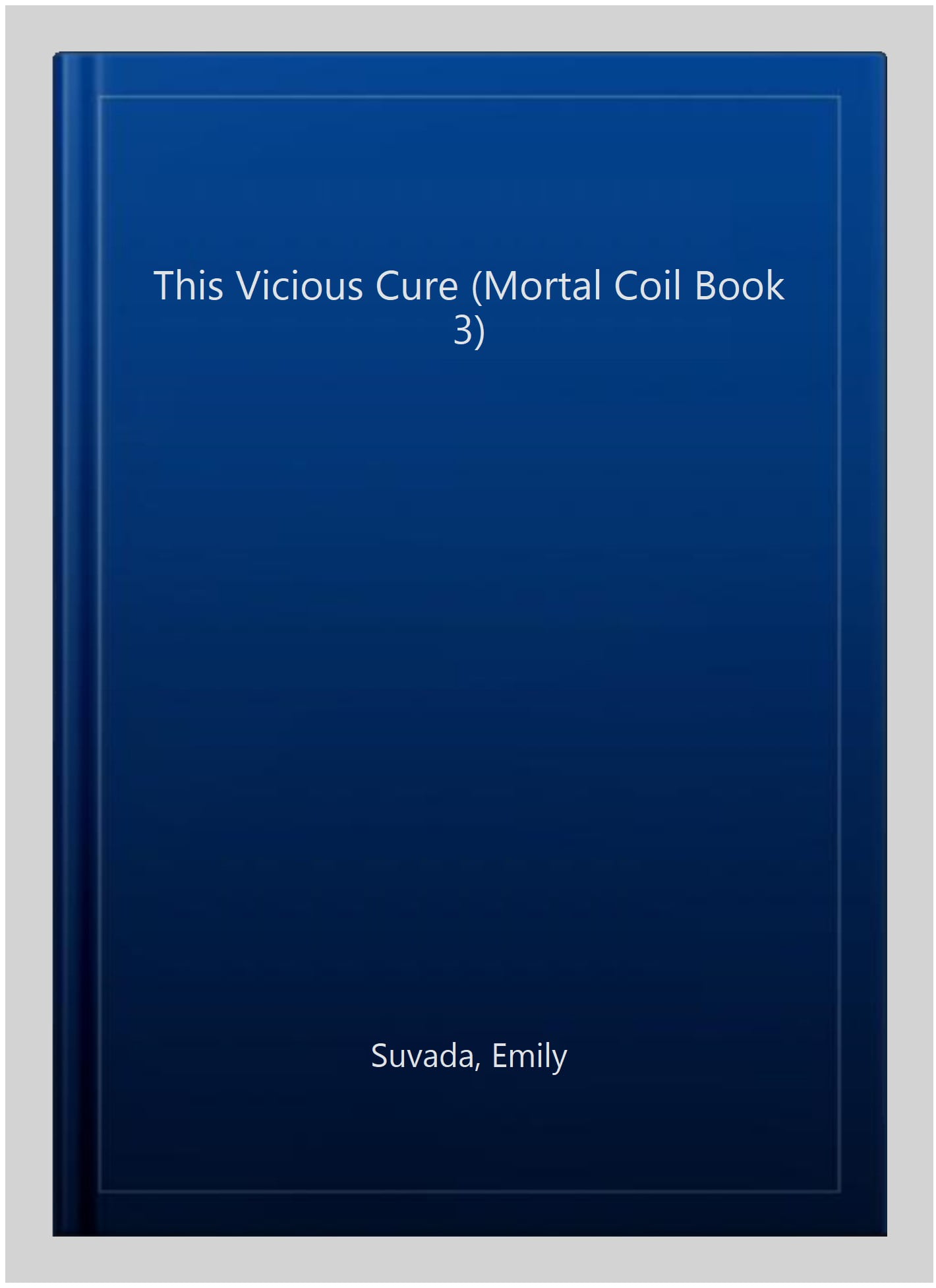 This Vicious Cure (Mortal Coil Book 3)