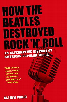 How The Beatles Destroyed Rock 'n' Roll: An Alternative History of American Pop - Image 3