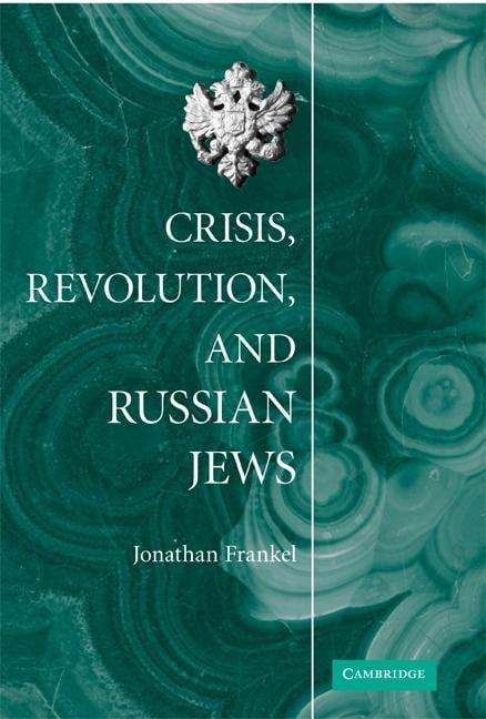 Crisis, Revolution, and Russian Jews by Jonathan Frankel - 9780521513647
