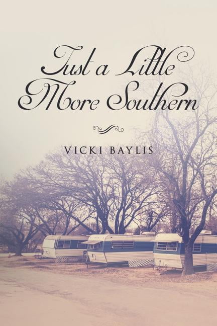 Baylis - Just a Little More Southern - New paperback or softback - X555z