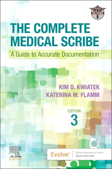 The Complete Medical Scribe by  ABC Scribes, LTD - 9780323812658