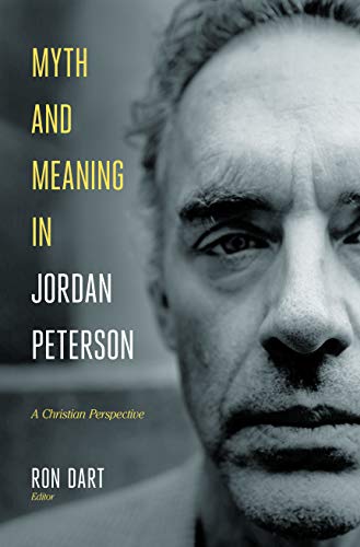 Myth and Meaning in Jordan Peterson by Ron Dart - 9781683593621