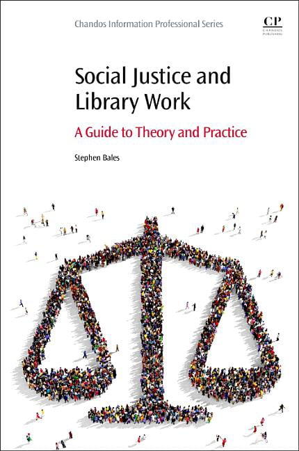 Social Justice and Library Work: A Guide to Theory and Practice by Bales New,#