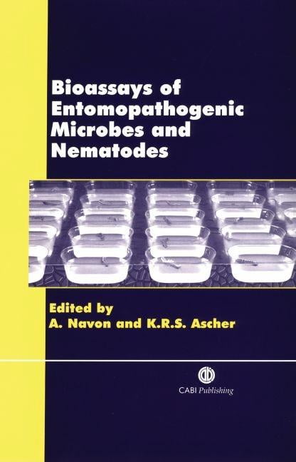 Bioassays of Entomopathogenic Microbes and Nematodes - 9780851994222