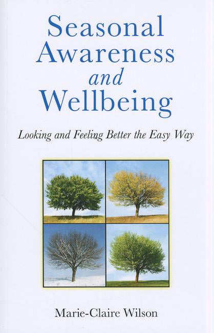 Seasonal Awareness and Wellbeing – Looking and Feeling Better the Easy Way