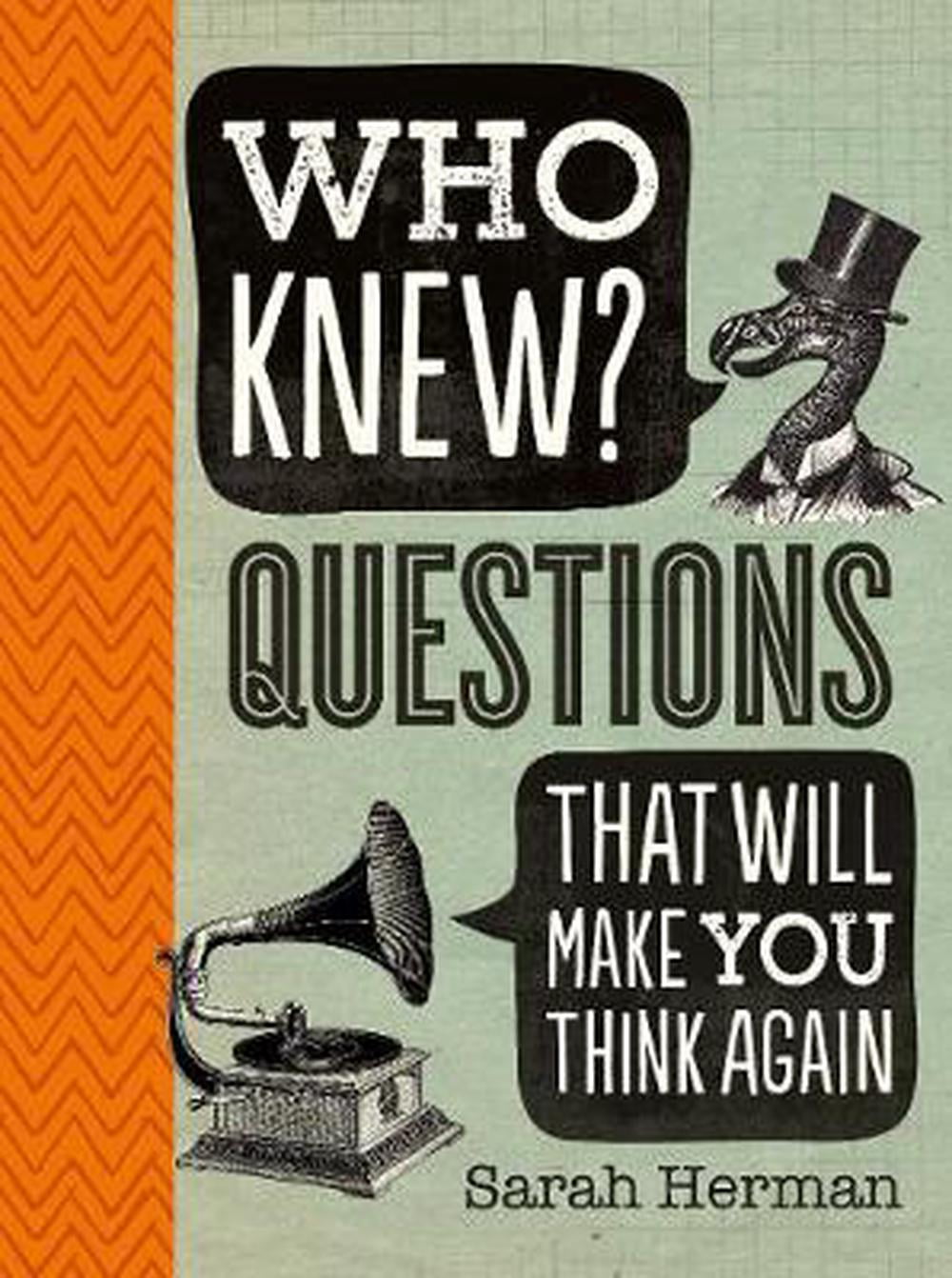 Who Knew? Questions That Will Make You Think Again