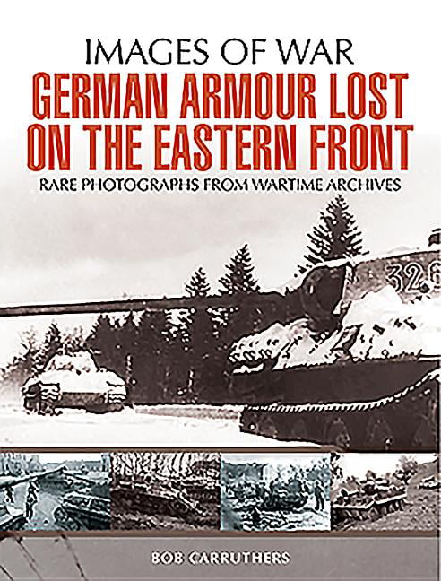 GERMAN ARMOUR EASTERN FRONT WW2 Panzer Tanks Army NEW Second World War History