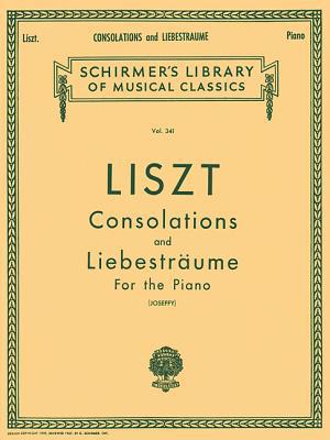Consolations and Liebestraume Schirmer Library of Classics Volume 341 Piano Solo