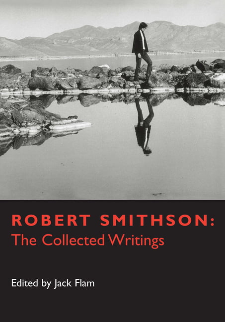 Robert Smithson by Robert Smithson, Jack Flam, Jack Flam - 9780520203853