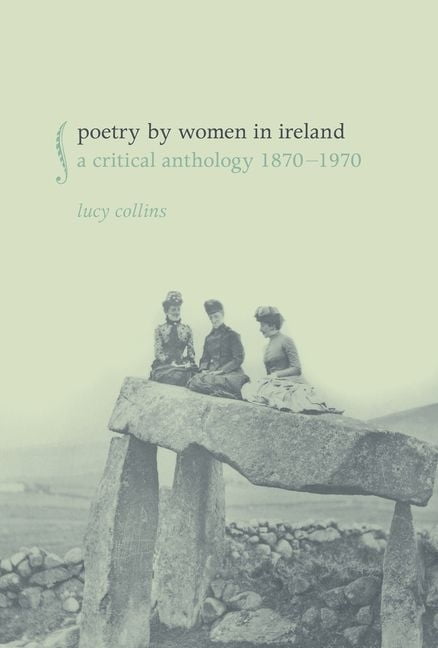 Poetry by Women in Ireland – A Critical Anthology 1870–1970 Collins Paperback