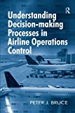 Understanding Decision-making Processes in Airline Operations... - 9781138247925