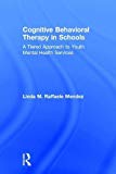 Cognitive Behavioral Therapy in Schools - 9781138908475