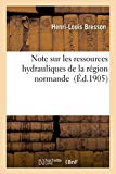 BRESSON-H-L - Note sur les ressources hydrauliques de la rgion norman - X555z