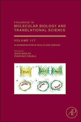 Oligomerization in Health and Disease Giraldo Ciruela Hardback Volume 117