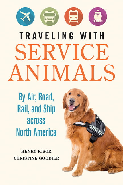 Traveling with Service Animals – By Air, Road, Rail, and Ship across North Amer…