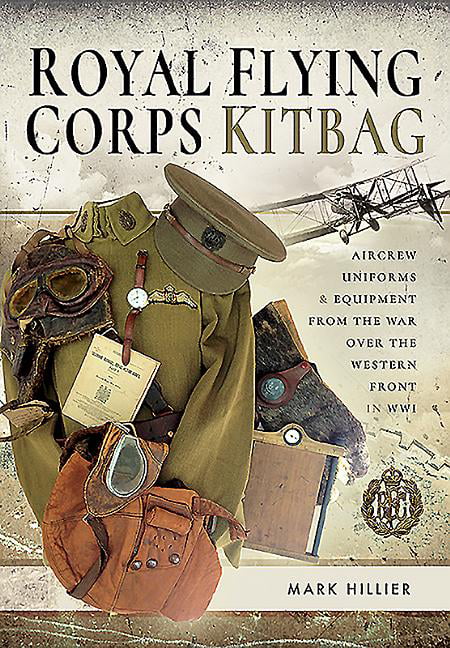 Royal Flying Corps Kitbag by Mark Hillier - 9781526752994
