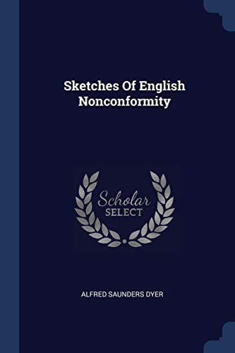 Dyer - Sketches Of English Nonconformity - New paperback or softback - - X555z