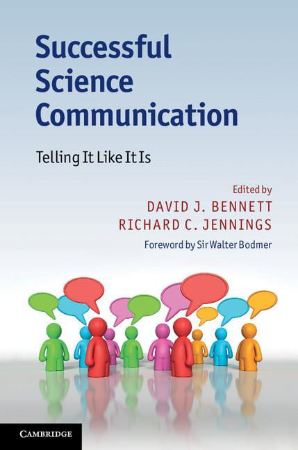 Successful Science Communication Telling It Like It Is Bodmer Bennett Jennings