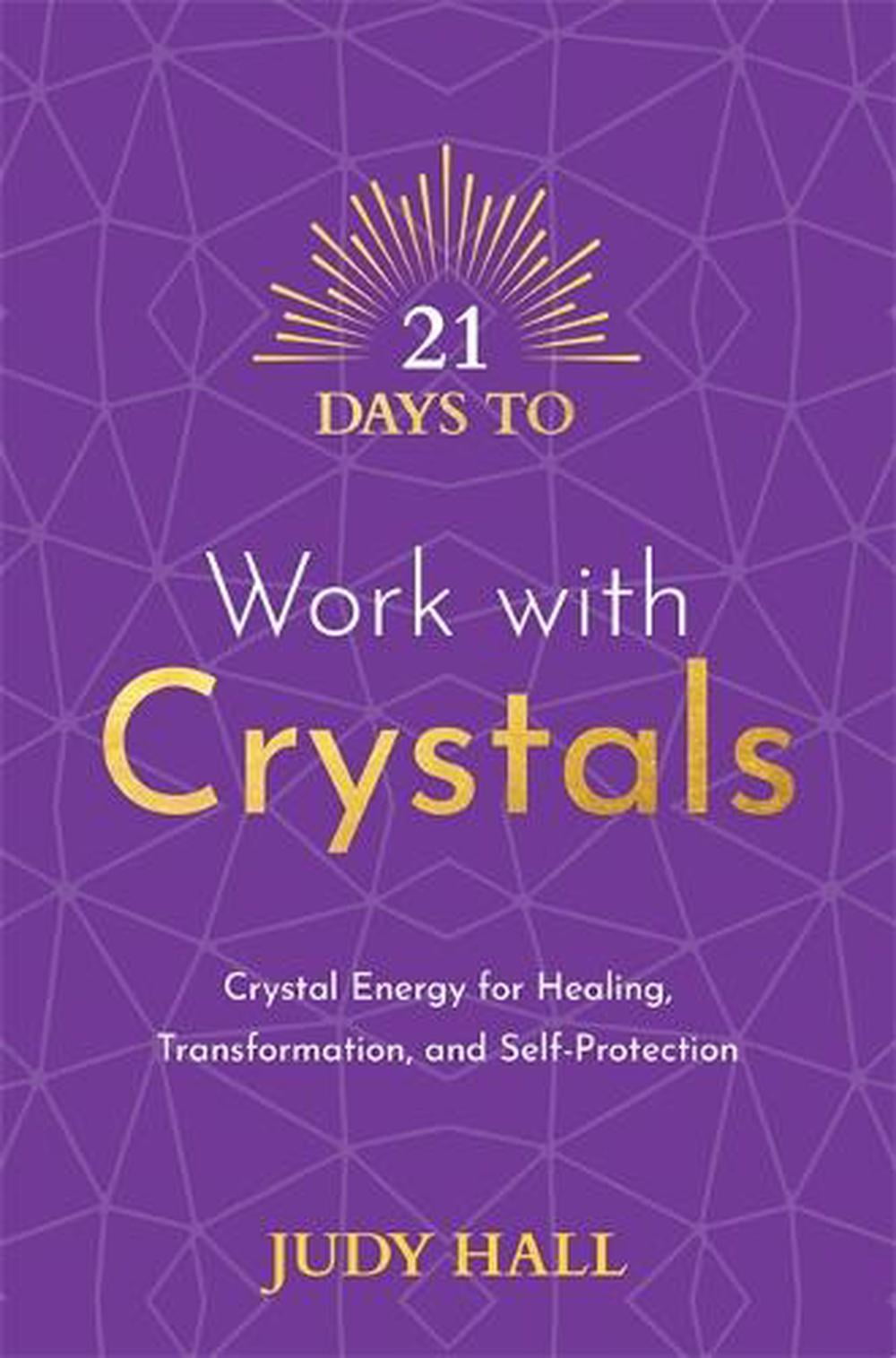 21 Days to Work with Crystals by Judy Hall - 9781788178877