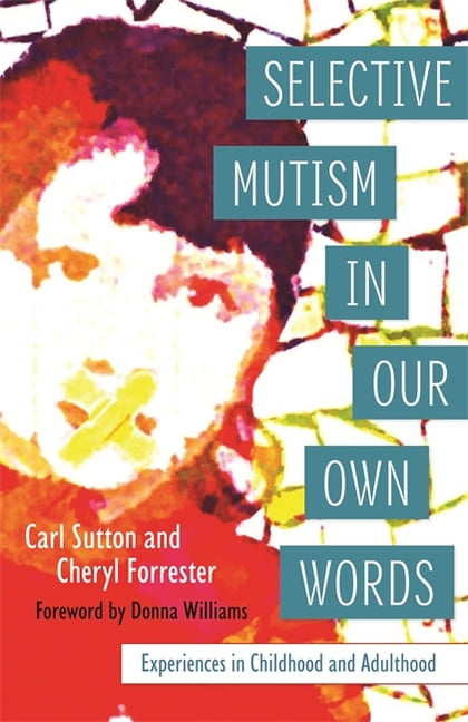 Selective Mutism In Our Own Words : Experiences In Childhood And Adulthood Cheryl Forrester - Image 2
