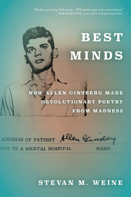 Best Minds: How Allen Ginsberg Made Revolutionary  by Stevan M. Weine HARDBACK