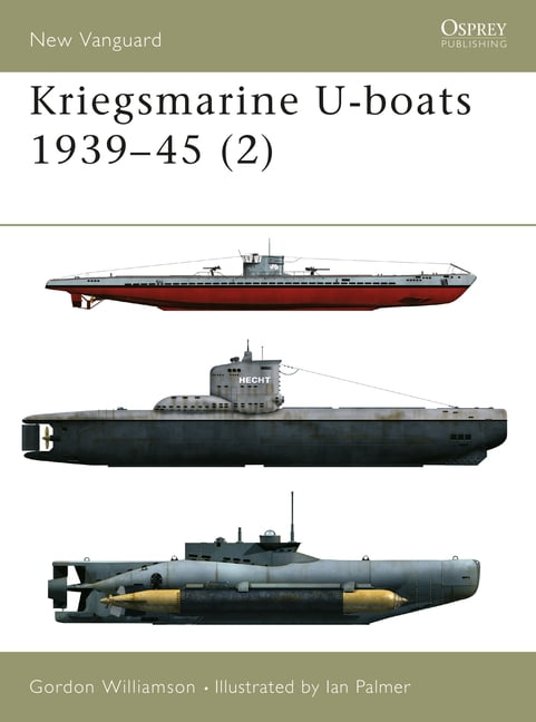 Kriegsmarine U-boats 193945 (2) by Gordon Williamson, Ian Pa... - 9781841763644