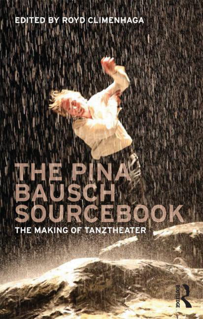 The Pina Bausch Sourcebook by Royd Climenhaga - 9780415618021