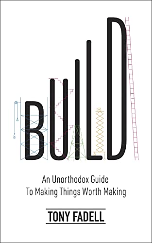 Build: An Unorthodox Guide to Making Things Worth by Tony Fadell HARDBACK - Image 2