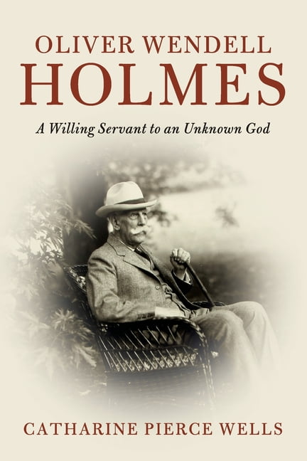 Oliver Wendell Holmes by Catharine Pierce Wells - 9781108469302