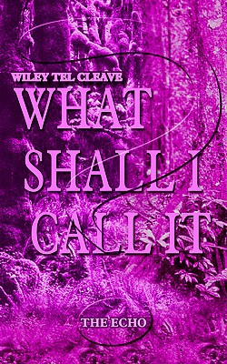 Cleave - What Shall I Call It  The Echo - New paperback or softback - X555z