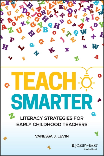 Teach Smarter – Literacy Strategies for Early Childhood Teachers Levin Paperback