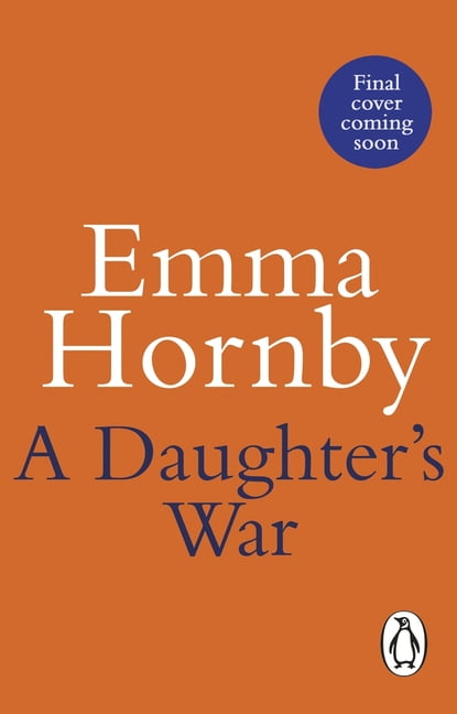 A Daughter’s War: A powerful and romantic WWII saga from the bes