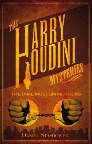 Harry Houdini Mysteries - The Dime Museum Murders,Daniel Stashow